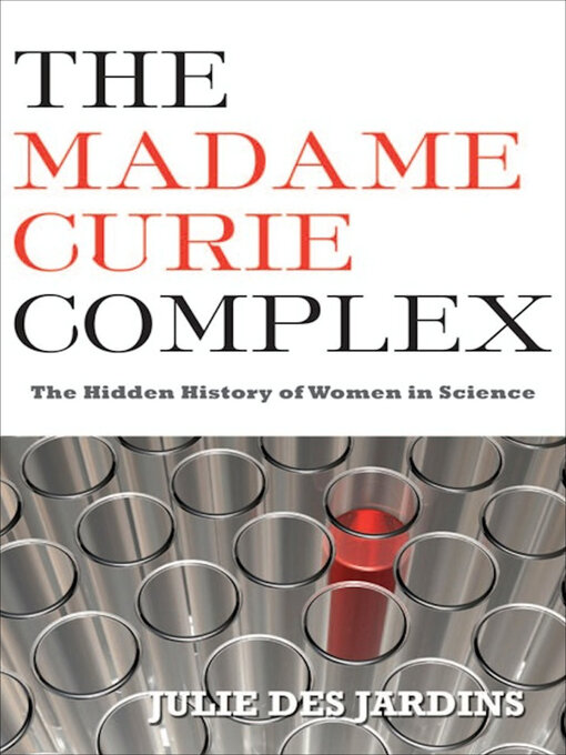 Title details for The Madame Curie Complex by Julie Des Jardins - Wait list